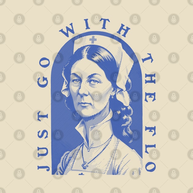 Florence Nightingale - Just Go With The Flo | Lady with the Lamp | Nurse Gift for Nursing School Student by anycolordesigns