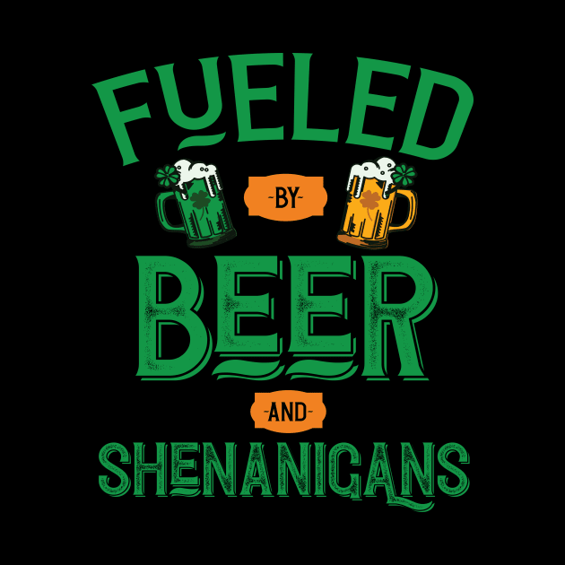 Fueled By Beer And Shenanigans by Eugenex