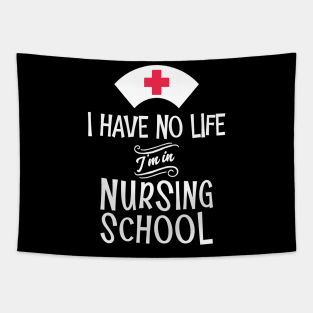 'I Have no Life I'm in Nursing School' Cute Nursing Tapestry