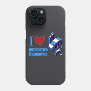 I love Automotive Engineering Phone Case