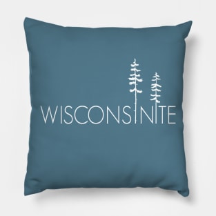 Proud Wisconsinite, Wisconsin Pine Trees Up North Pillow