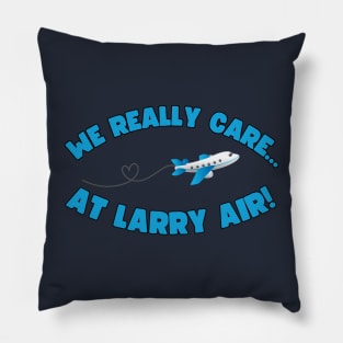 We Really Care At Larry Air Pillow