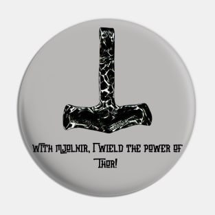 Mjolnir Thor Hammer Power With You Pin