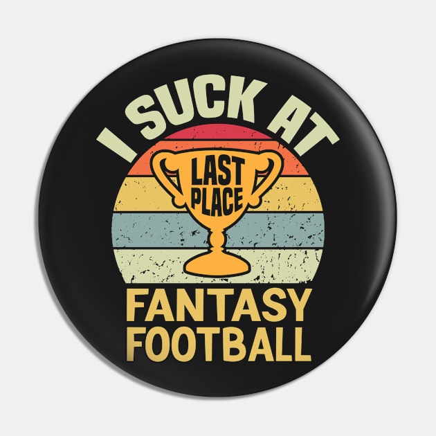 I Suck at Fantasy Football Funny vintage Sports last place Looser Pin by AdelDa19