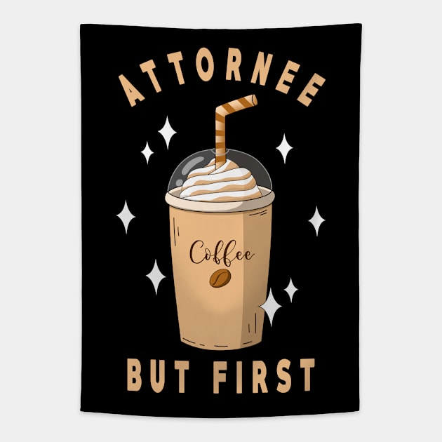 But First Coffee Attorney Cute Funny Lawyer Design Tapestry by jeric020290