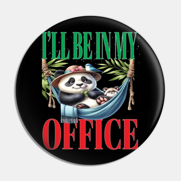 Fun I'll Be In My Office Retired Retirement Off Work Today Panda Bears Pin by Envision Styles