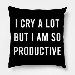 I Cry A Lot But I Am So Productive Essential Pillow