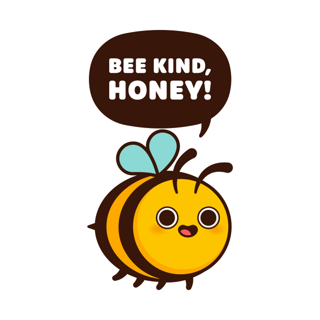 Bee Kind, Honey - Cute Bee Pun by Gudland