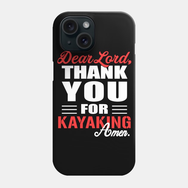 dear lord, thank you for kayaking Phone Case by fabecco