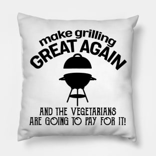 Make Grilling Great Again And The Vegetarians Are Going To Pay For It Bbq Pit Boys Black Pillow