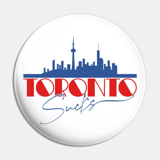 Toronto Sucks - Retro Style Design Pin by DankFutura