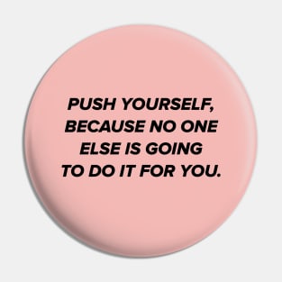 Push yourself Pin