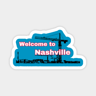 Welcome to Nashville  City of Cranes Magnet