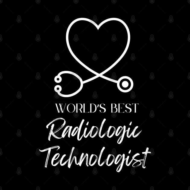 worlds best radiologic technologist by Love My..