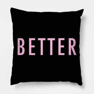 Pink BETTER Vibes Pillow