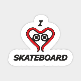 I love skateboard Magnet