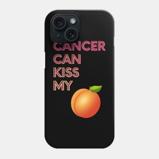 Cancer Can Kiss My... Phone Case