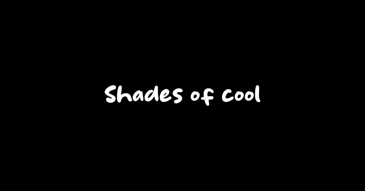 Shades of cool Funny Quote Sticker TeePublic