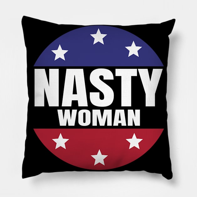 nasty woman Pillow by moudzy