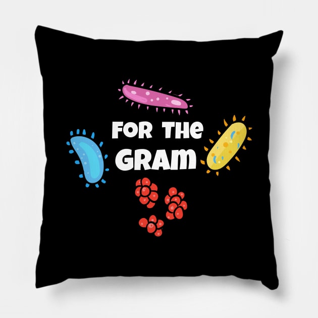 For The Gram Microbiologist Pillow by maxcode