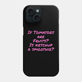 Is Ketchup A Smoothie Phone Case