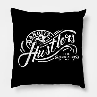 Bandits and Hustlers Pillow