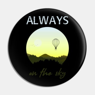 Always on the sky - Hot Air Balloon Pin