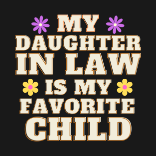 My Daughter in law is my favorite child T-Shirt