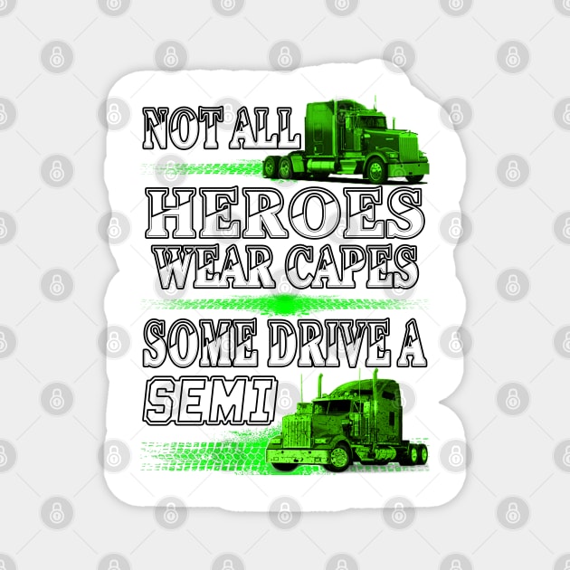 Not All Trucker Heroes Wear Capes #Trucker_T_Shirt Magnet by Trucker Heroes