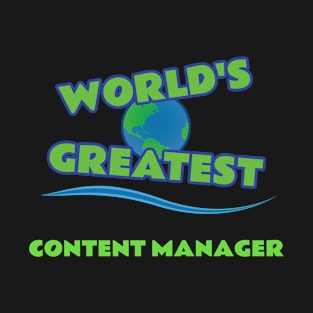 World's Greatest Content Manager T-Shirt