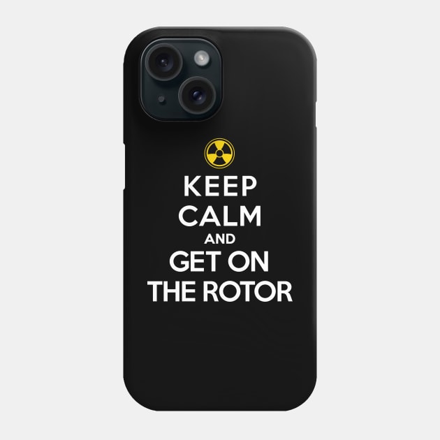 Keep Calm and Get On the Rotor Phone Case by LaughingCoyote