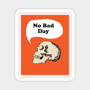 No Bad Day Magnet