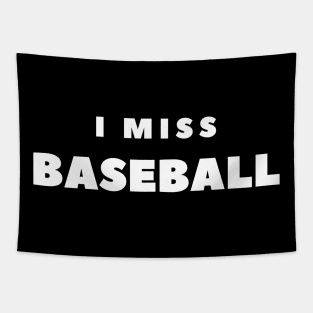 I MISS ALL BASEBALL Tapestry