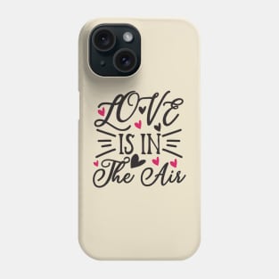 Love is in the Air Phone Case