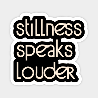 Stillness Magnet