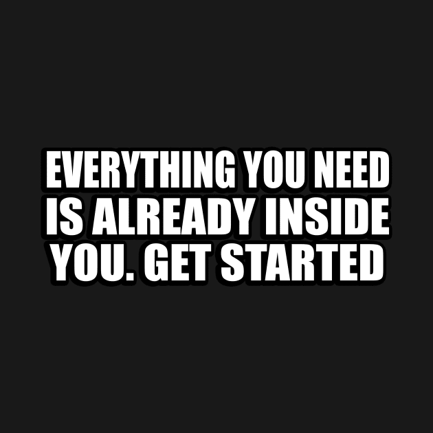 Everything you need is already inside you. Get started by CRE4T1V1TY