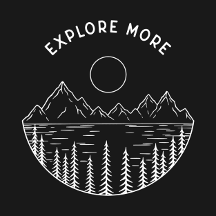 Explore More T-Shirt