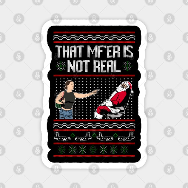 That Mf Is Not Real Santa On Chair Ugly Christmas Sweater Magnet by TrikoNovelty