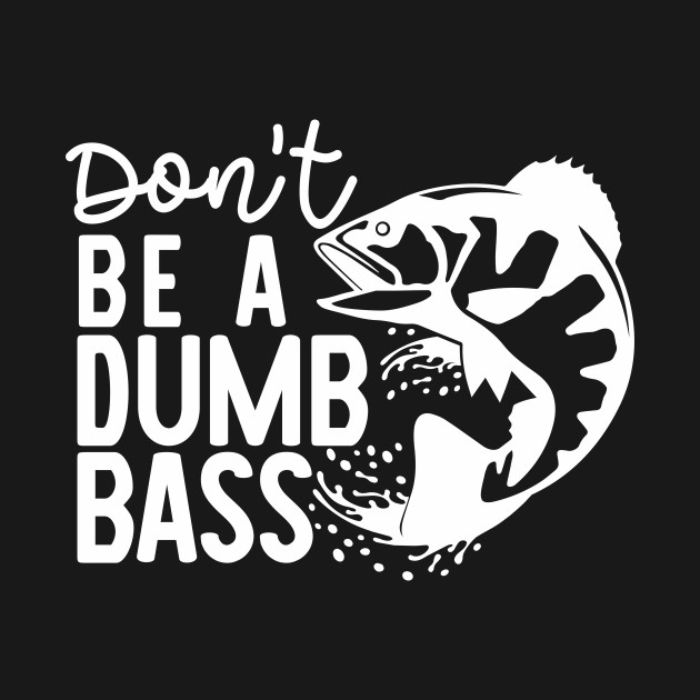 dont be a dumb bass by Mstudio