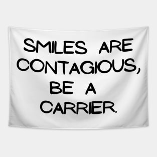 Smiles are contagious, be a carrier Tapestry