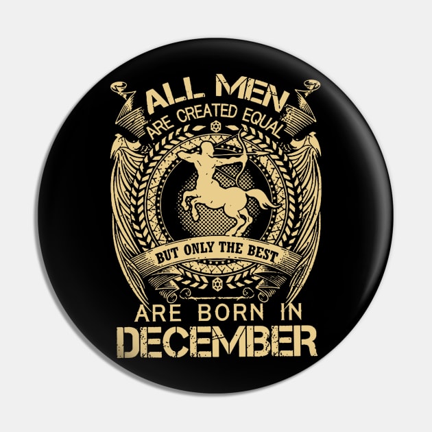 All Men Are Created Equal But Only The Best Are Born In December Pin by ThuyNga