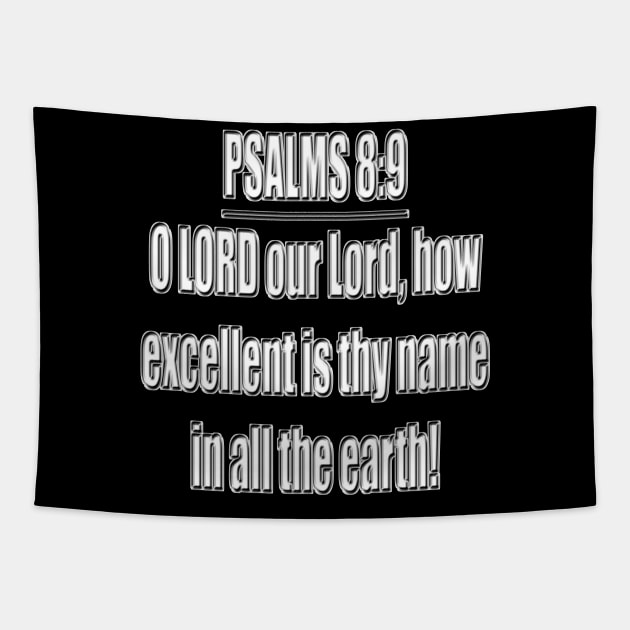 Psalm Chapter 8:9 Bible Verse KJV O LORD our Lord, how excellent is thy name in all the earth! Tapestry by Holy Bible Verses