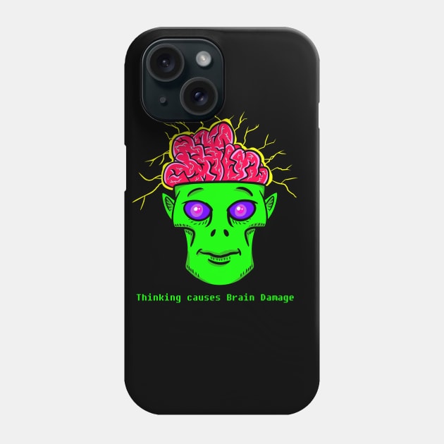 Thinking Causes Brain Damage Phone Case by liftup