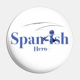 Span-ish Hero. ol Pin