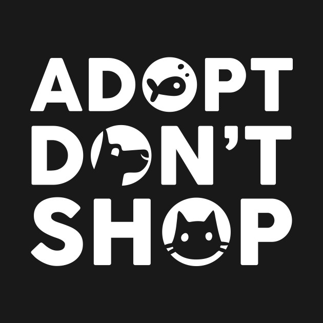 Disover Cute Adopt Don't Shop Rescue Pet Owners & Lovers - Adopt Dont Shop - T-Shirt