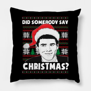 Funny Christmas Did Somebody Say Christmas Funny Pillow