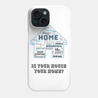 House of words. Is your house your home? Blue grey Phone Case