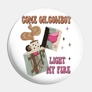 Come on, Cowboy Light My Fire Valentine T shirt For Women Pin