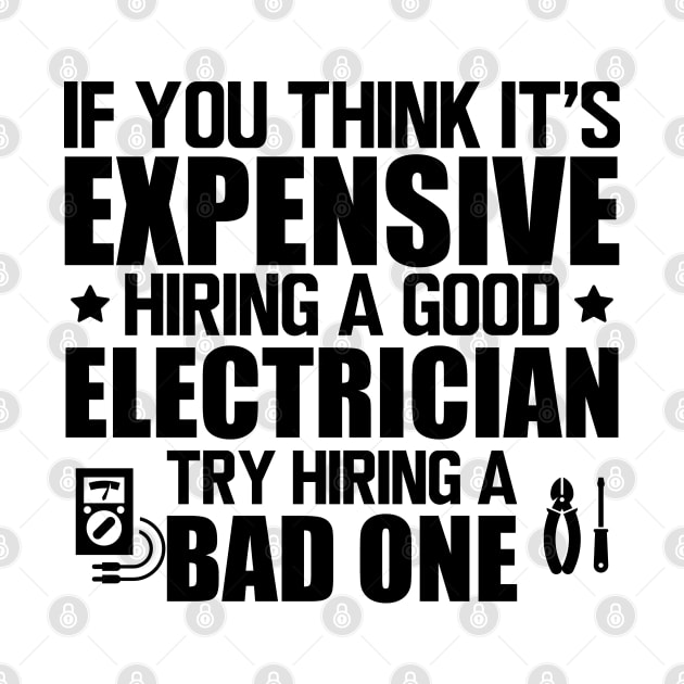 Electrician - If you think it's expensive hiring a good electrician try hiring bad one by KC Happy Shop