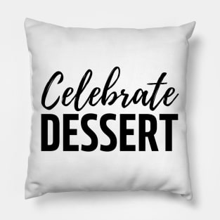 Celebrate dessert Pillow